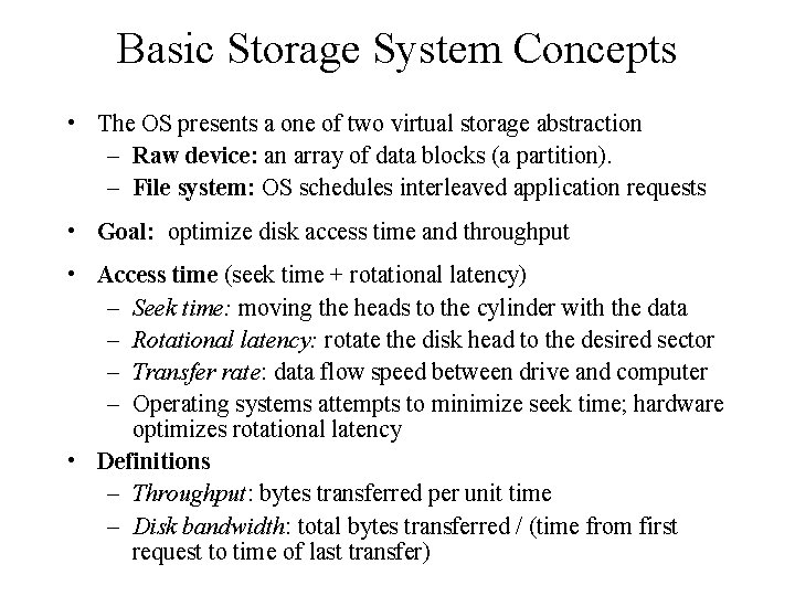 Basic Storage System Concepts • The OS presents a one of two virtual storage