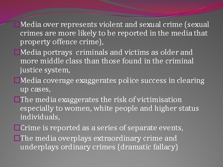 �Media over represents violent and sexual crime (sexual crimes are more likely to be