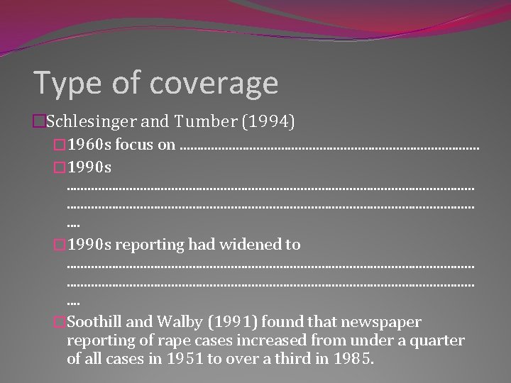 Type of coverage �Schlesinger and Tumber (1994) � 1960 s focus on. . .