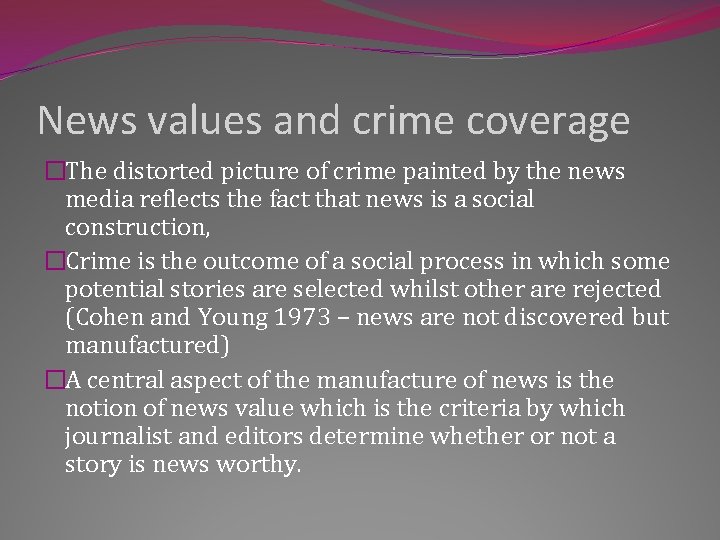 News values and crime coverage �The distorted picture of crime painted by the news