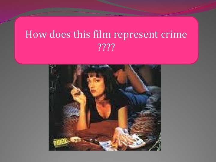How does this film represent crime ? ? 
