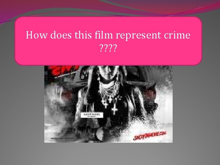 How does this film represent crime ? ? 