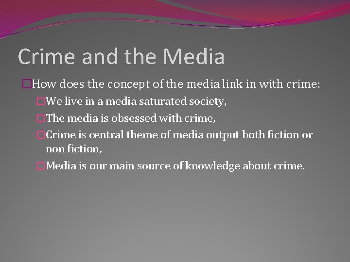 Crime and the Media �How does the concept of the media link in with