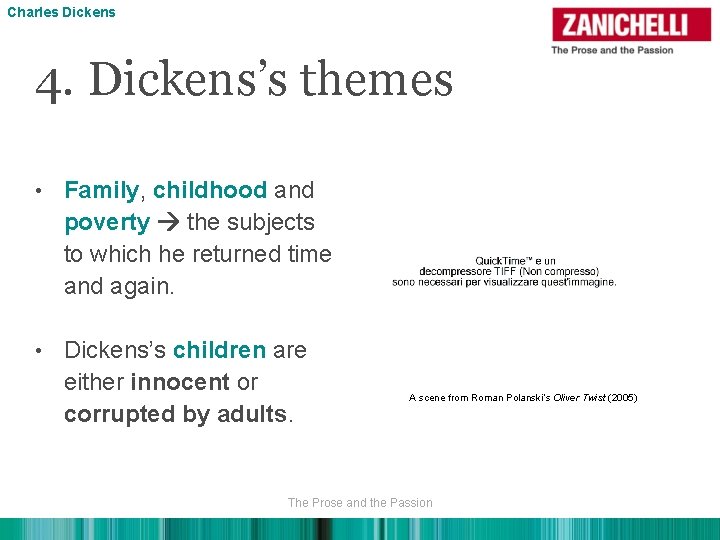 Charles Dickens 4. Dickens’s themes • Family, childhood and poverty the subjects to which