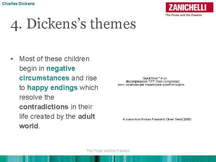 Charles Dickens 4. Dickens’s themes • Most of these children begin in negative circumstances