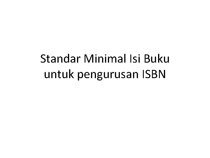 Standar Minimal Isi Buku untuk pengurusan ISBN 