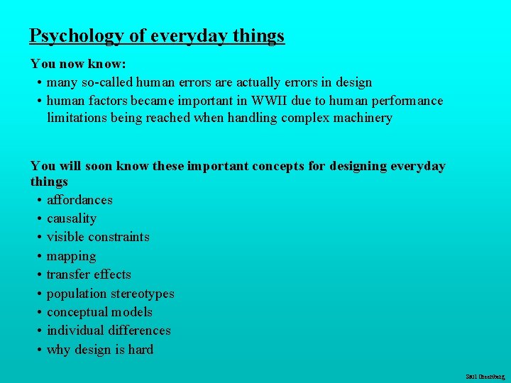 Psychology of everyday things You now know: • many so-called human errors are actually Psychology of everyday things You now know: • many so-called human errors are actually