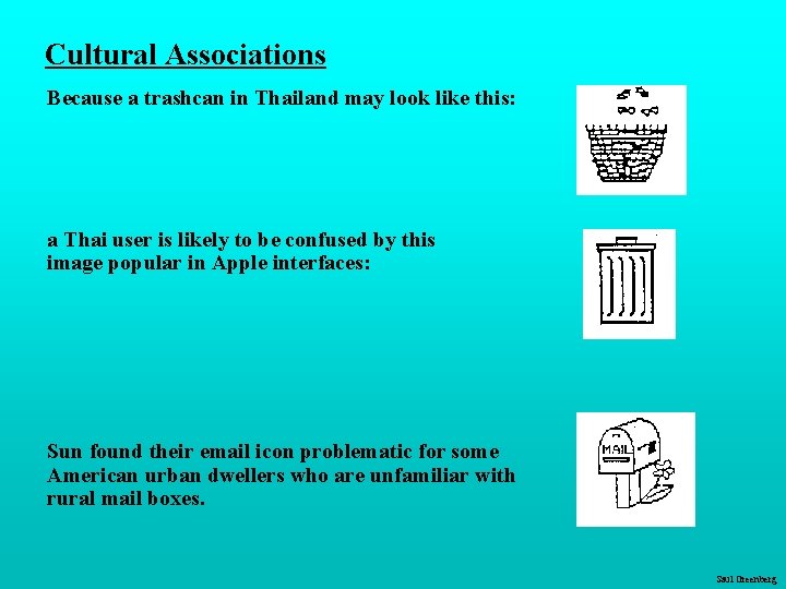 Cultural Associations Because a trashcan in Thailand may look like this: a Thai user Cultural Associations Because a trashcan in Thailand may look like this: a Thai user