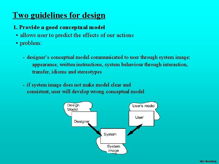 Two guidelines for design 1. Provide a good conceptual model • allows user to Two guidelines for design 1. Provide a good conceptual model • allows user to