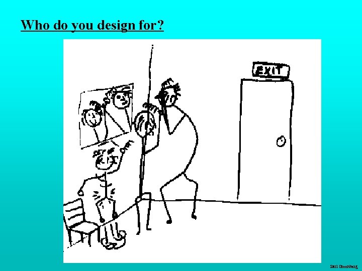 Who do you design for? Saul Greenberg Who do you design for? Saul Greenberg