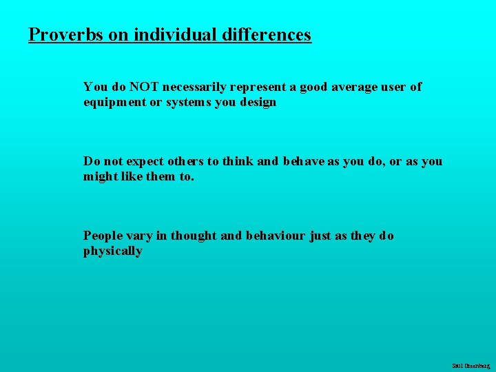 Proverbs on individual differences You do NOT necessarily represent a good average user of Proverbs on individual differences You do NOT necessarily represent a good average user of