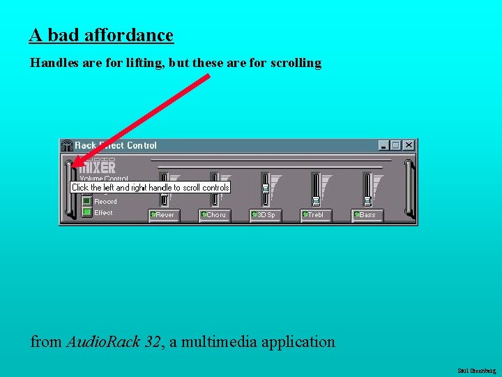 A bad affordance Handles are for lifting, but these are for scrolling from Audio. A bad affordance Handles are for lifting, but these are for scrolling from Audio.