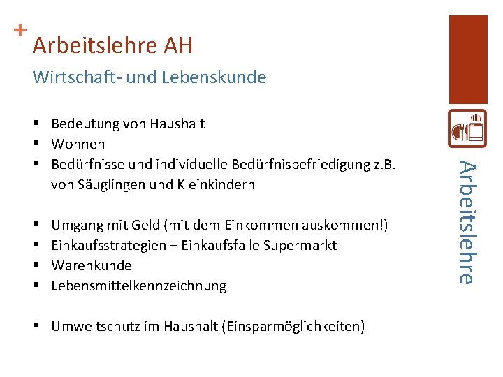 + Arbeitslehre AH Wirtschaft- und Lebenskunde § § Umgang mit Geld (mit dem Einkommen + Arbeitslehre AH Wirtschaft- und Lebenskunde § § Umgang mit Geld (mit dem Einkommen