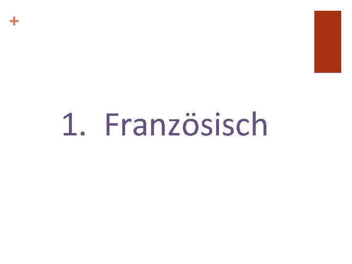 + 1. Französisch + 1. Französisch