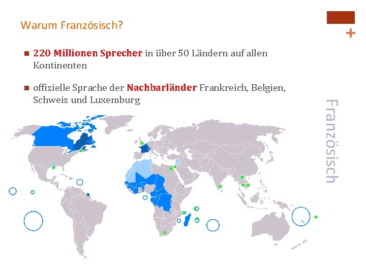 220 Millionen Sprecher in über 50 Ländern auf allen Kontinenten n offizielle Sprache der 220 Millionen Sprecher in über 50 Ländern auf allen Kontinenten n offizielle Sprache der
