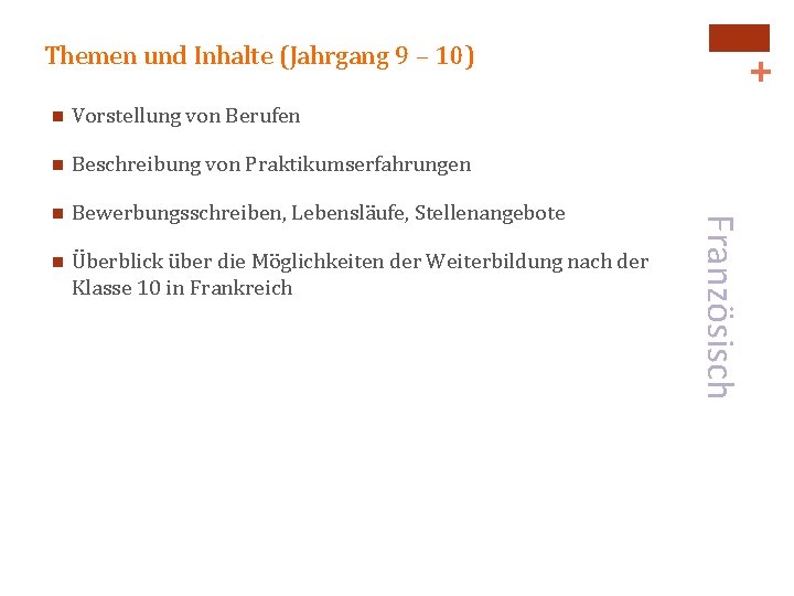 Vorstellung von Berufen n Beschreibung von Praktikumserfahrungen n Bewerbungsschreiben, Lebensläufe, Stellenangebote n Überblick über Vorstellung von Berufen n Beschreibung von Praktikumserfahrungen n Bewerbungsschreiben, Lebensläufe, Stellenangebote n Überblick über