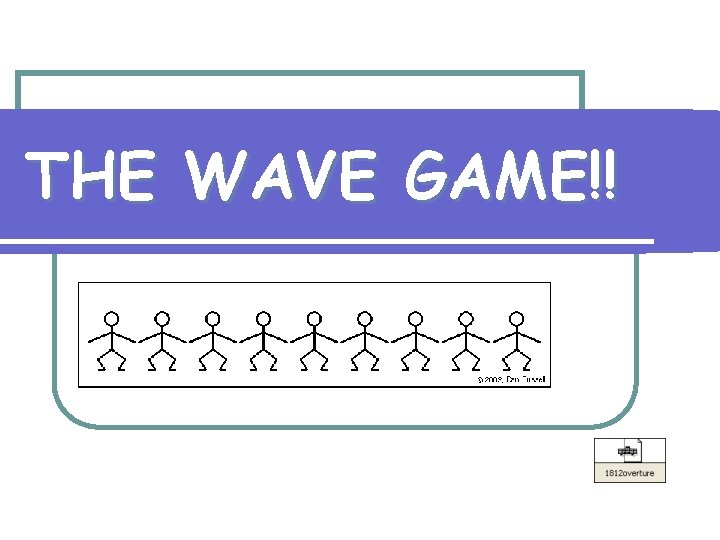 THE WAVE GAME!! 