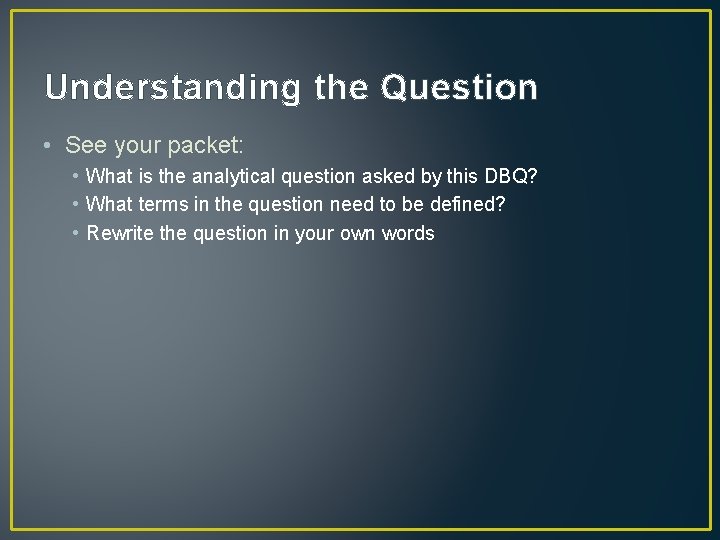 Understanding the Question • See your packet: • What is the analytical question asked