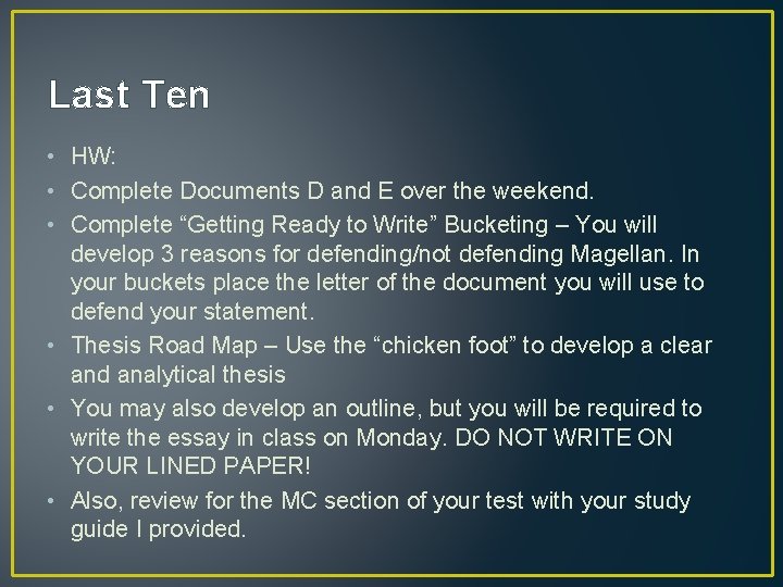 Last Ten • HW: • Complete Documents D and E over the weekend. •