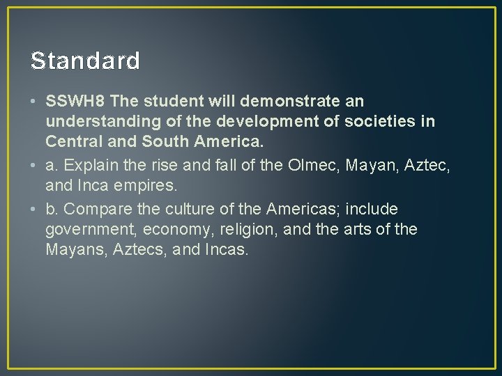 Standard • SSWH 8 The student will demonstrate an understanding of the development of