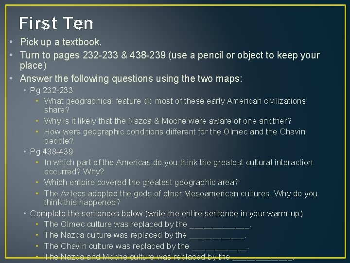 First Ten • Pick up a textbook. • Turn to pages 232 -233 &