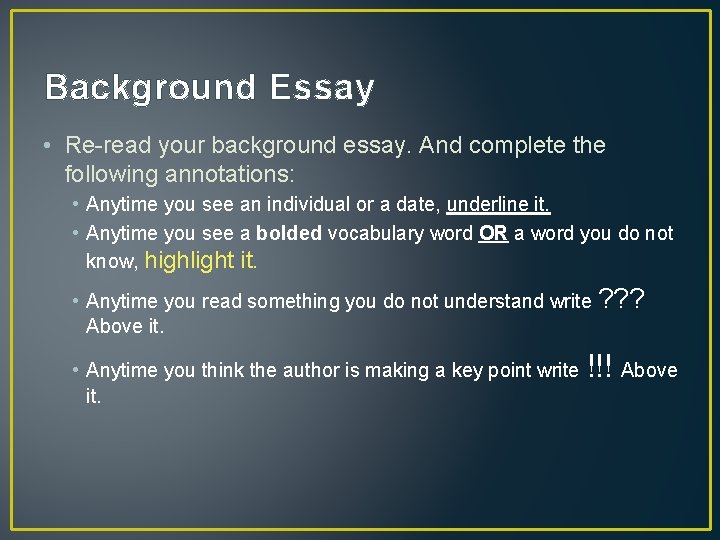 Background Essay • Re-read your background essay. And complete the following annotations: • Anytime