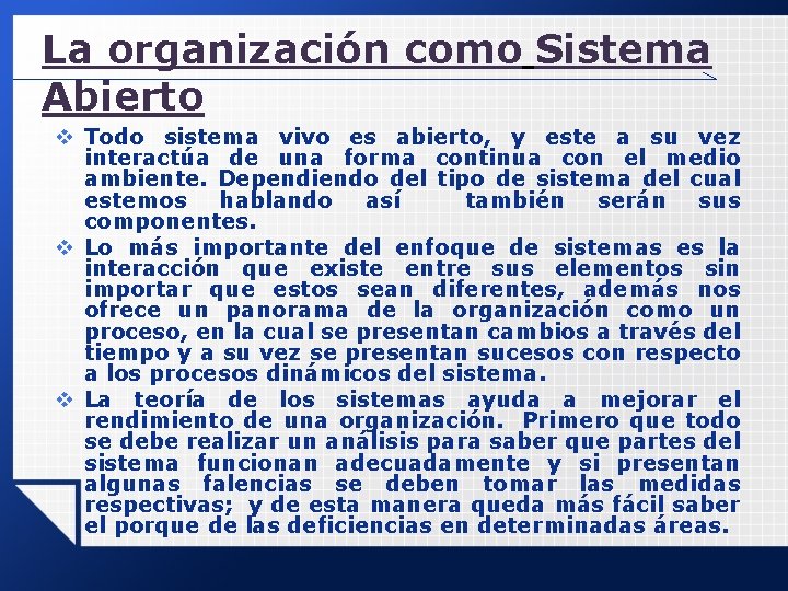 La organización como Sistema Abierto v Todo sistema vivo es abierto, y este a La organización como Sistema Abierto v Todo sistema vivo es abierto, y este a