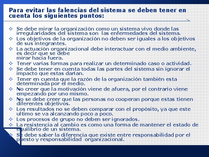 Para evitar las falencias del sistema se deben tener en cuenta los siguientes puntos: Para evitar las falencias del sistema se deben tener en cuenta los siguientes puntos: