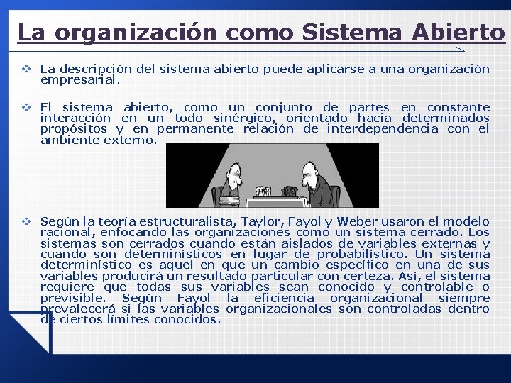 La organización como Sistema Abierto v La descripción del sistema abierto puede aplicarse a La organización como Sistema Abierto v La descripción del sistema abierto puede aplicarse a