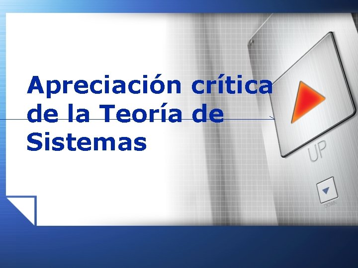 Apreciación crítica de la Teoría de Sistemas Apreciación crítica de la Teoría de Sistemas