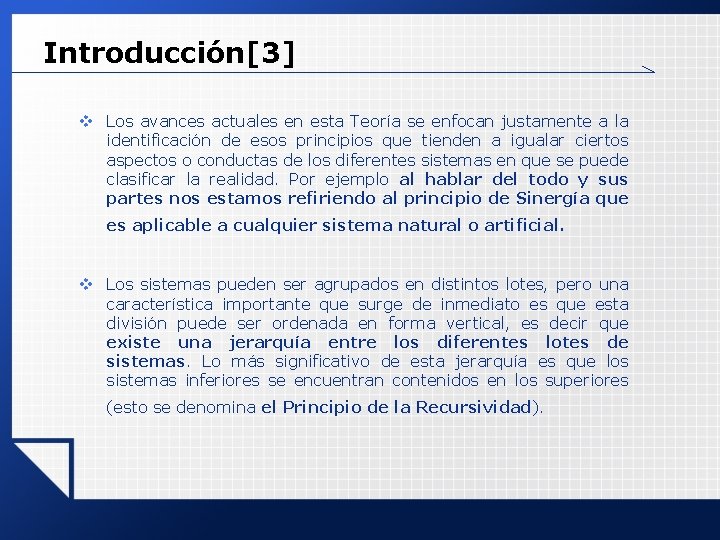 Introducción[3] v Los avances actuales en esta Teoría se enfocan justamente a la identificación