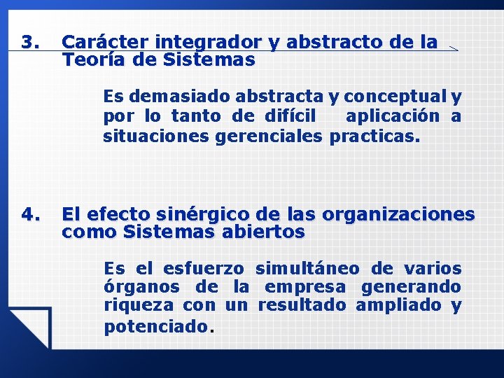 3. Carácter integrador y abstracto de la Teoría de Sistemas Es demasiado abstracta y 3. Carácter integrador y abstracto de la Teoría de Sistemas Es demasiado abstracta y