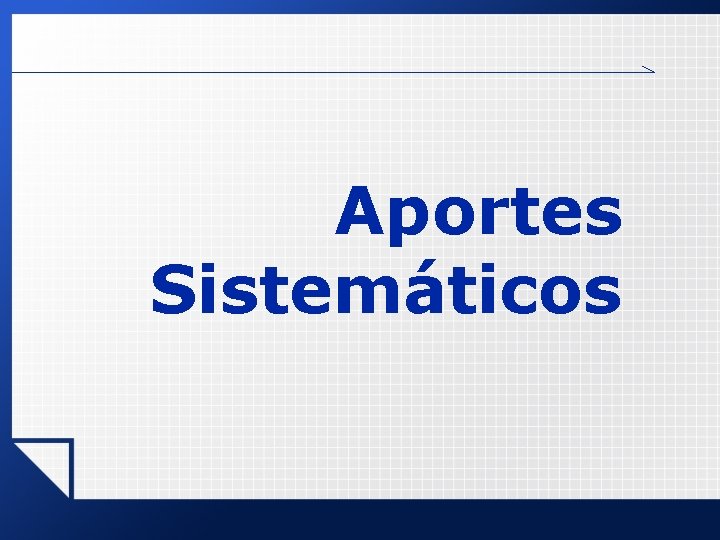 Aportes Sistemáticos Aportes Sistemáticos