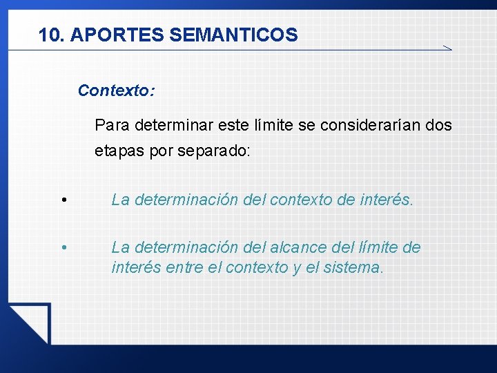 10. APORTES SEMANTICOS Contexto: Para determinar este límite se considerarían dos etapas por separado: 10. APORTES SEMANTICOS Contexto: Para determinar este límite se considerarían dos etapas por separado: