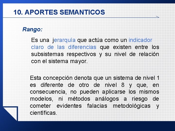 10. APORTES SEMANTICOS Rango: Es una jerarquía que actúa como un indicador claro de 10. APORTES SEMANTICOS Rango: Es una jerarquía que actúa como un indicador claro de