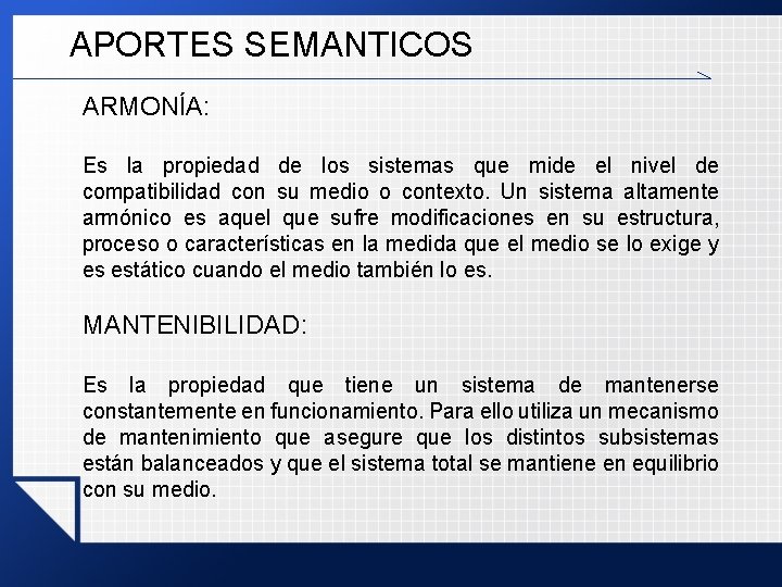 APORTES SEMANTICOS ARMONÍA: Es la propiedad de los sistemas que mide el nivel de APORTES SEMANTICOS ARMONÍA: Es la propiedad de los sistemas que mide el nivel de