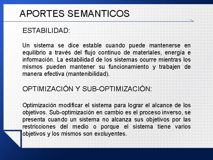 APORTES SEMANTICOS ESTABILIDAD: Un sistema se dice estable cuando puede mantenerse en equilibrio a APORTES SEMANTICOS ESTABILIDAD: Un sistema se dice estable cuando puede mantenerse en equilibrio a