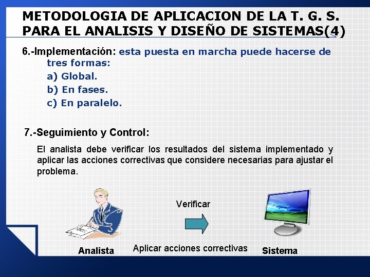 METODOLOGIA DE APLICACION DE LA T. G. S. PARA EL ANALISIS Y DISEÑO DE METODOLOGIA DE APLICACION DE LA T. G. S. PARA EL ANALISIS Y DISEÑO DE