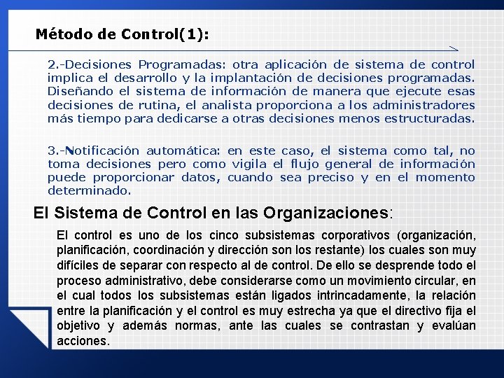 Método de Control(1): 2. -Decisiones Programadas: otra aplicación de sistema de control implica el Método de Control(1): 2. -Decisiones Programadas: otra aplicación de sistema de control implica el