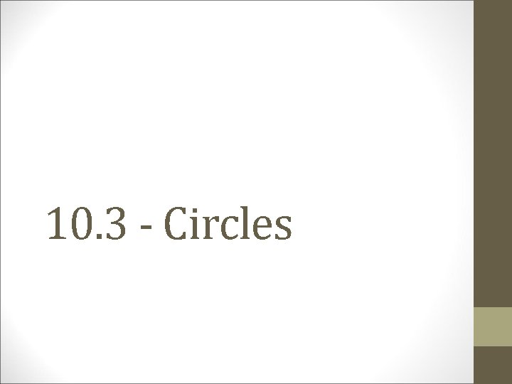 10. 3 - Circles 