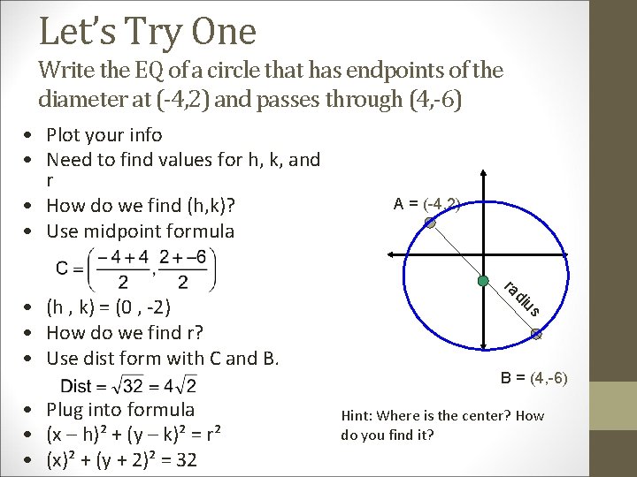 Let’s Try One Write the EQ of a circle that has endpoints of the