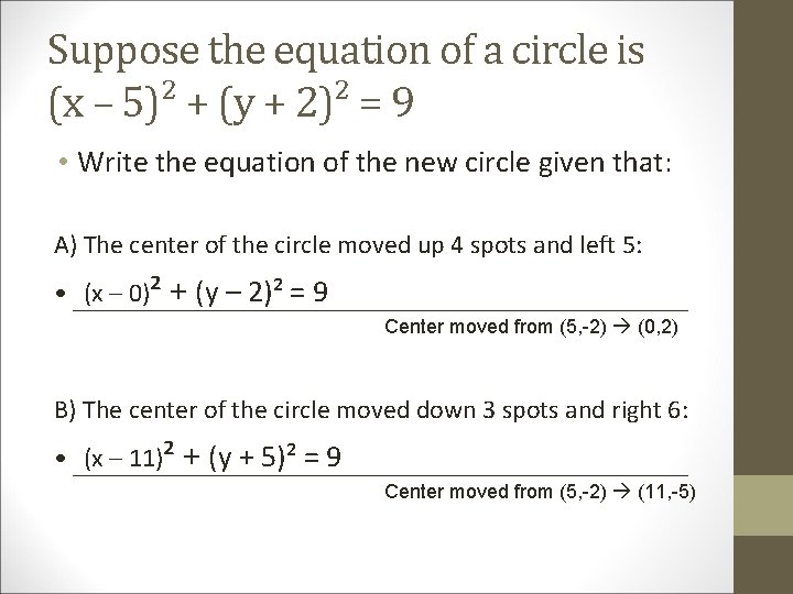 Suppose the equation of a circle is (x – 5)² + (y + 2)²