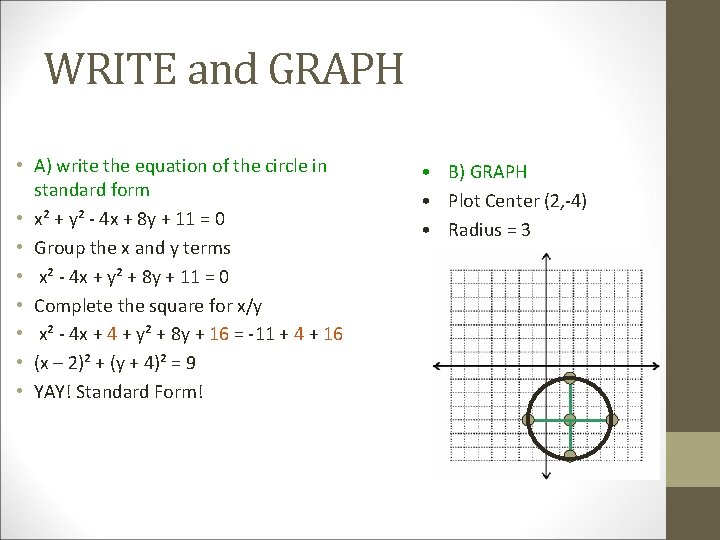 WRITE and GRAPH • A) write the equation of the circle in standard form