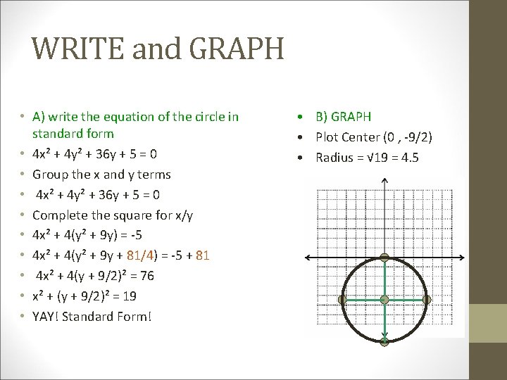 WRITE and GRAPH • A) write the equation of the circle in standard form