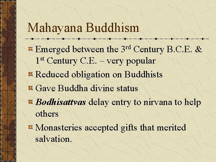 Mahayana Buddhism Emerged between the 3 rd Century B. C. E. & 1 st