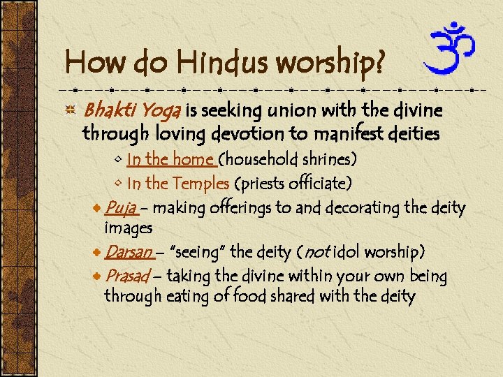 How do Hindus worship? Bhakti Yoga is seeking union with the divine through loving