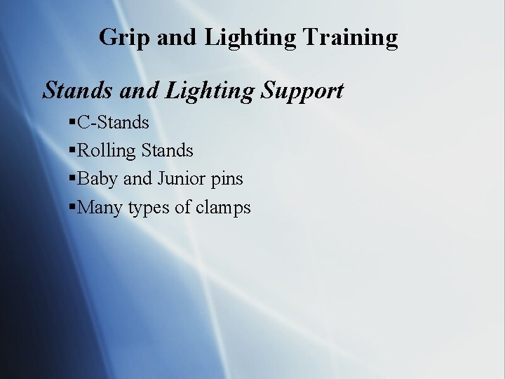 Grip and Lighting Training Stands and Lighting Support §C-Stands §Rolling Stands §Baby and Junior