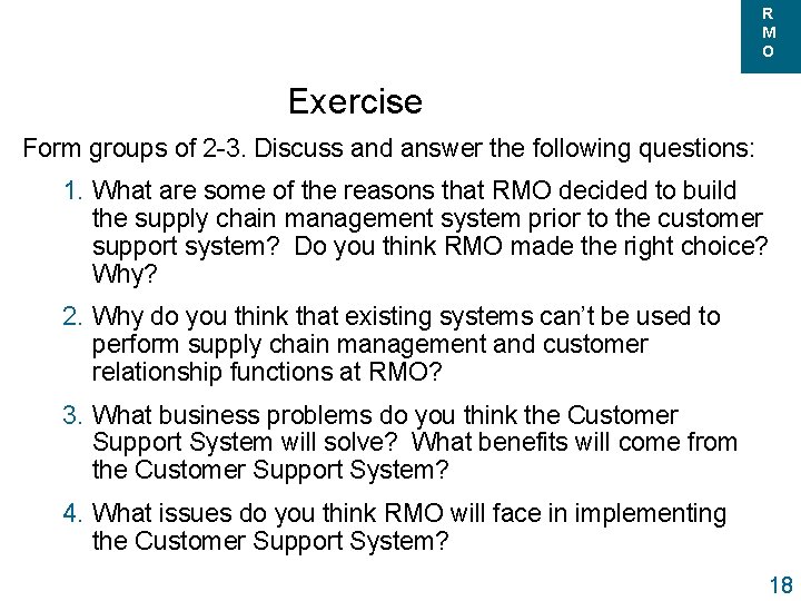 R M O Exercise Form groups of 2 -3. Discuss and answer the following