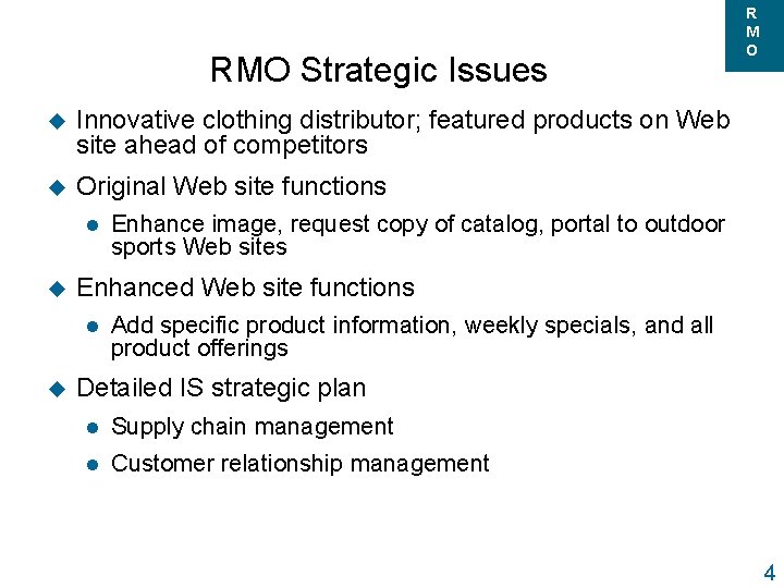 RMO Strategic Issues u Innovative clothing distributor; featured products on Web site ahead of