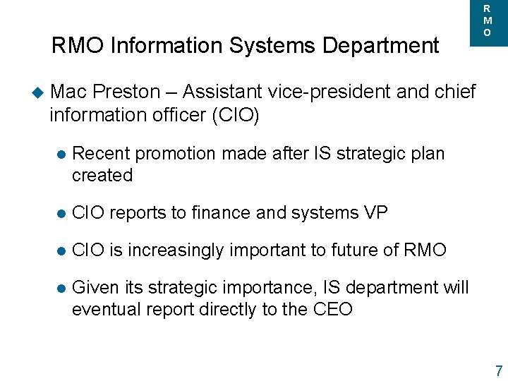 RMO Information Systems Department R M O u Mac Preston – Assistant vice-president and